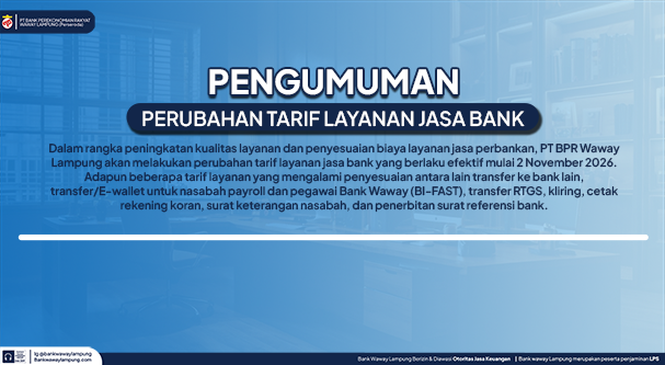 Perubahan Tarif Layanan Jasa Bank PT BPR Waway Lampung